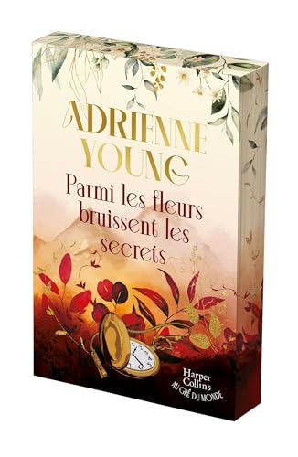 PARMI LES FLEURS BRUISSENT LES SECRETS