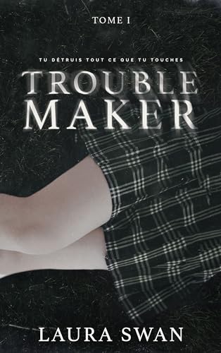 TROUBLE MAKER - TOME 1